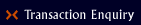 transaction enquiry